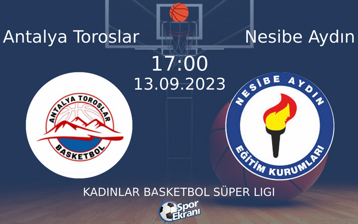 13 Eylül 2023 Antalya Toroslar vs Nesibe Aydın maçı Hangi Kanalda Saat Kaçta Yayınlanacak? 13 Eylül 2023 Antalya Toroslar vs Nesibe Aydın maçı Hangi Kanalda Saat Kaçta Yayınlanacak?