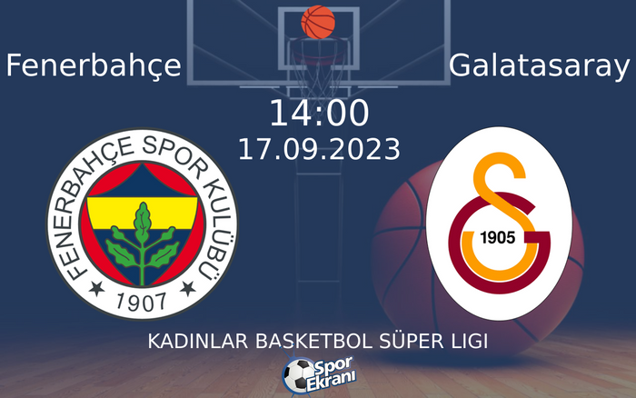 17 Eylül 2023 Fenerbahçe vs Galatasaray maçı Hangi Kanalda Saat Kaçta Yayınlanacak? 17 Eylül 2023 Fenerbahçe vs Galatasaray maçı Hangi Kanalda Saat Kaçta Yayınlanacak?