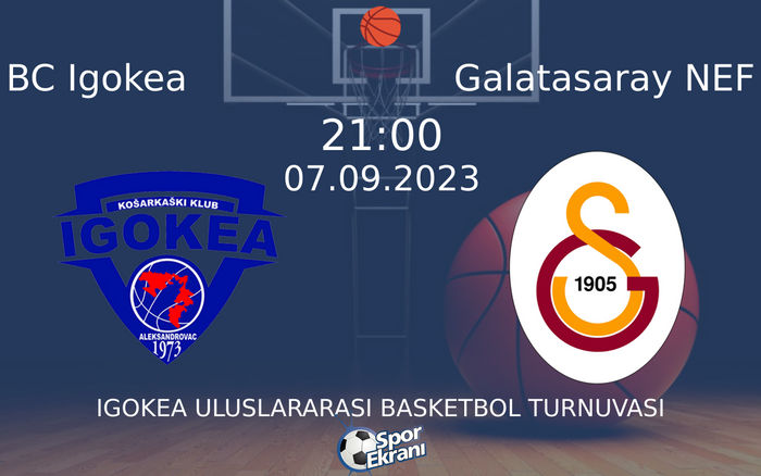 07 Eylül 2023 BC Igokea vs Galatasaray NEF maçı Hangi Kanalda Saat Kaçta Yayınlanacak? 07 Eylül 2023 BC Igokea vs Galatasaray NEF maçı Hangi Kanalda Saat Kaçta Yayınlanacak?