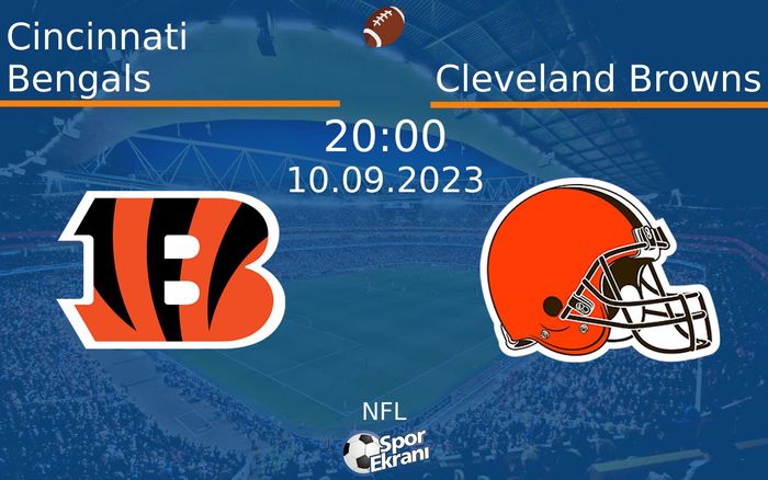 10 Eylül 2023 Cincinnati Bengals vs Cleveland Browns maçı Hangi Kanalda Saat Kaçta Yayınlanacak? 10 Eylül 2023 Cincinnati Bengals vs Cleveland Browns maçı Hangi Kanalda Saat Kaçta Yayınlanacak?