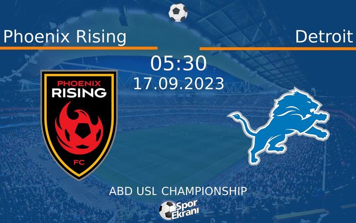 17 Eylül 2023 Phoenix Rising vs Detroit maçı Hangi Kanalda Saat Kaçta Yayınlanacak? 17 Eylül 2023 Phoenix Rising vs Detroit maçı Hangi Kanalda Saat Kaçta Yayınlanacak?