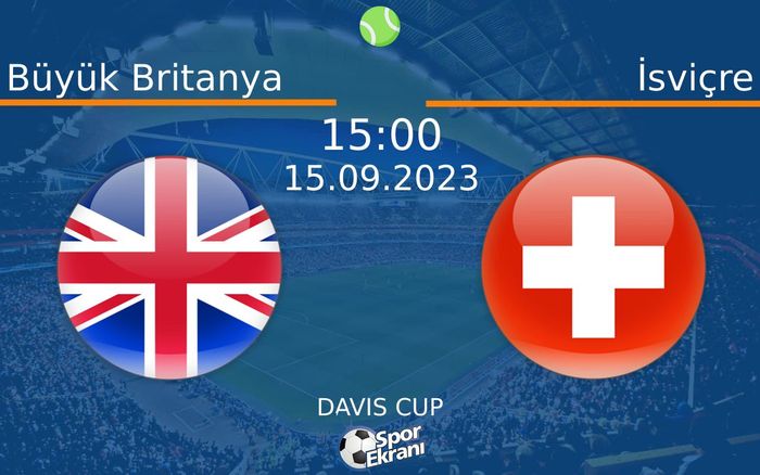 15 Eylül 2023 Büyük Britanya vs İsviçre maçı Hangi Kanalda Saat Kaçta Yayınlanacak? 15 Eylül 2023 Büyük Britanya vs İsviçre maçı Hangi Kanalda Saat Kaçta Yayınlanacak?