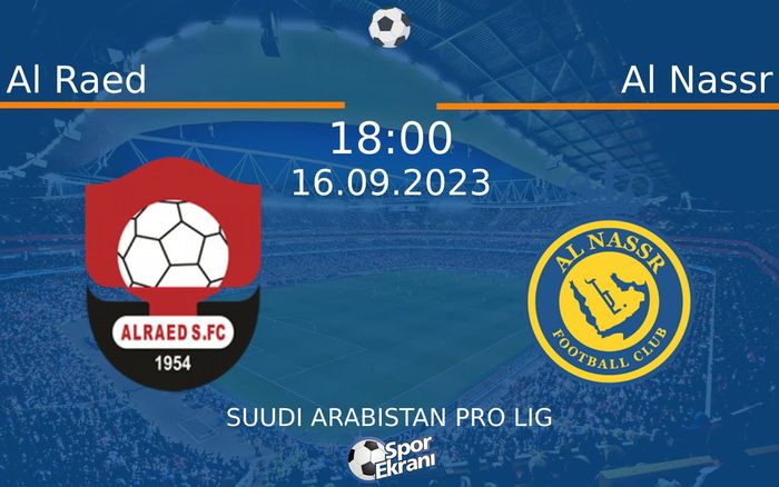16 Eylül 2023 Al Raed vs Al Nassr maçı Hangi Kanalda Saat Kaçta Yayınlanacak? 16 Eylül 2023 Al Raed vs Al Nassr maçı Hangi Kanalda Saat Kaçta Yayınlanacak?