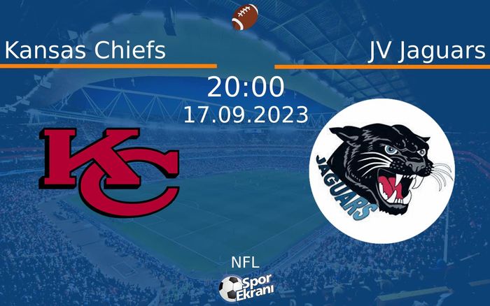 17 Eylül 2023 Kansas Chiefs vs JV Jaguars maçı Hangi Kanalda Saat Kaçta Yayınlanacak? 17 Eylül 2023 Kansas Chiefs vs JV Jaguars maçı Hangi Kanalda Saat Kaçta Yayınlanacak?