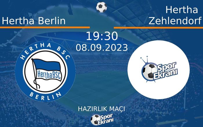 08 Eylül 2023 Hertha Berlin vs Hertha Zehlendorf maçı Hangi Kanalda Saat Kaçta Yayınlanacak? 08 Eylül 2023 Hertha Berlin vs Hertha Zehlendorf maçı Hangi Kanalda Saat Kaçta Yayınlanacak?