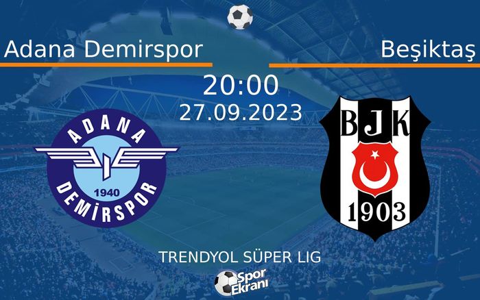 27 Eylül 2023 Adana Demirspor vs Beşiktaş maçı Hangi Kanalda Saat Kaçta Yayınlanacak? 27 Eylül 2023 Adana Demirspor vs Beşiktaş maçı Hangi Kanalda Saat Kaçta Yayınlanacak?