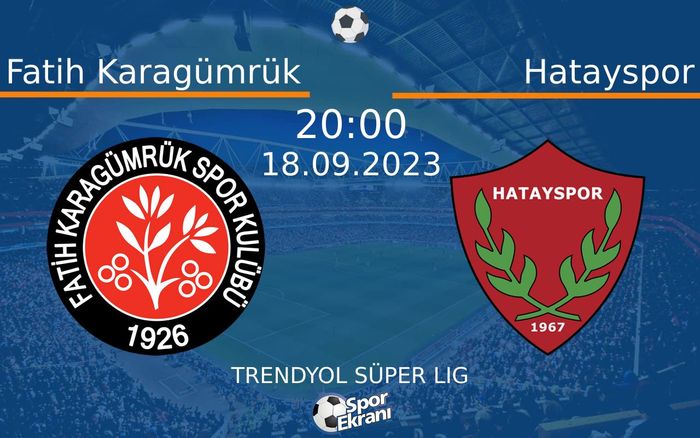 18 Eylül 2023 Fatih Karagümrük vs Hatayspor maçı Hangi Kanalda Saat Kaçta Yayınlanacak? 18 Eylül 2023 Fatih Karagümrük vs Hatayspor maçı Hangi Kanalda Saat Kaçta Yayınlanacak?