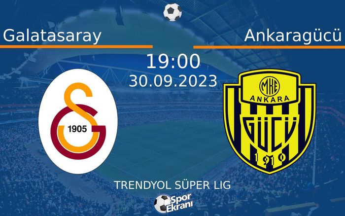 30 Eylül 2023 Galatasaray vs Ankaragücü maçı Hangi Kanalda Saat Kaçta Yayınlanacak? 30 Eylül 2023 Galatasaray vs Ankaragücü maçı Hangi Kanalda Saat Kaçta Yayınlanacak?