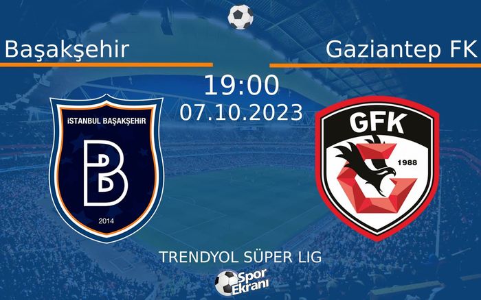 07 Ekim 2023 Başakşehir vs Gaziantep FK maçı Hangi Kanalda Saat Kaçta Yayınlanacak? 07 Ekim 2023 Başakşehir vs Gaziantep FK maçı Hangi Kanalda Saat Kaçta Yayınlanacak?