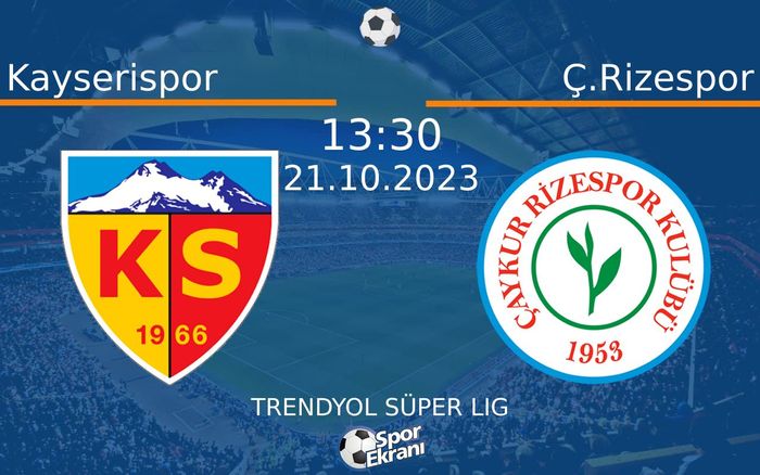 21 Ekim 2023 Kayserispor vs Ç.Rizespor maçı Hangi Kanalda Saat Kaçta Yayınlanacak? 21 Ekim 2023 Kayserispor vs Ç.Rizespor maçı Hangi Kanalda Saat Kaçta Yayınlanacak?