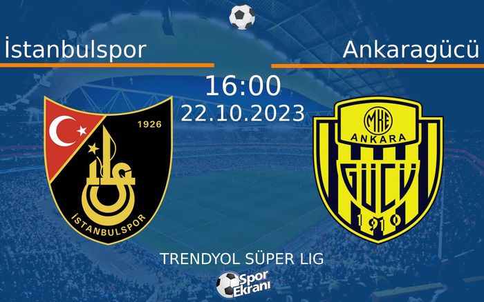 22 Ekim 2023 İstanbulspor vs Ankaragücü maçı Hangi Kanalda Saat Kaçta Yayınlanacak?