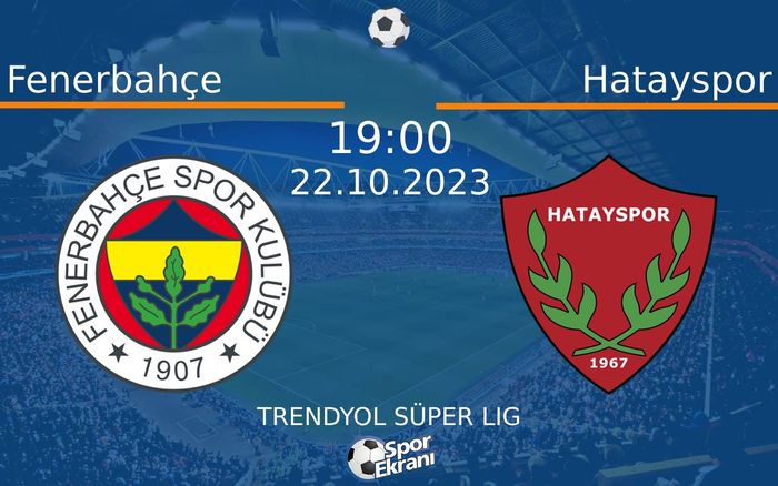 22 Ekim 2023 Fenerbahçe vs Hatayspor maçı Hangi Kanalda Saat Kaçta Yayınlanacak? 22 Ekim 2023 Fenerbahçe vs Hatayspor maçı Hangi Kanalda Saat Kaçta Yayınlanacak?