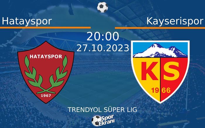 27 Ekim 2023 Hatayspor vs Kayserispor maçı Hangi Kanalda Saat Kaçta Yayınlanacak? 27 Ekim 2023 Hatayspor vs Kayserispor maçı Hangi Kanalda Saat Kaçta Yayınlanacak?