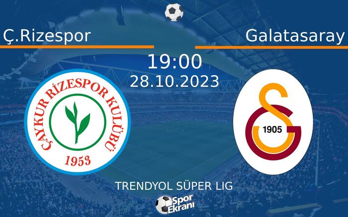 28 Ekim 2023 Ç.Rizespor vs Galatasaray maçı Hangi Kanalda Saat Kaçta Yayınlanacak? 28 Ekim 2023 Ç.Rizespor vs Galatasaray maçı Hangi Kanalda Saat Kaçta Yayınlanacak?