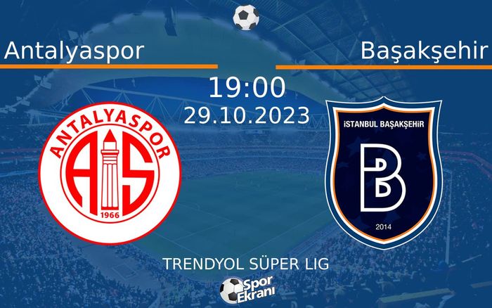29 Ekim 2023 Antalyaspor vs Başakşehir maçı Hangi Kanalda Saat Kaçta Yayınlanacak? 29 Ekim 2023 Antalyaspor vs Başakşehir maçı Hangi Kanalda Saat Kaçta Yayınlanacak?