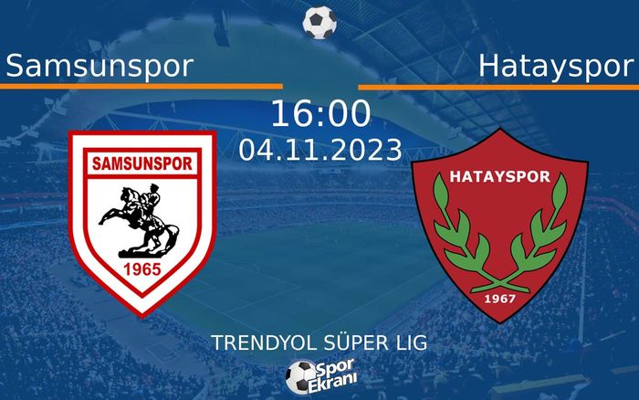 04 Kasım 2023 Samsunspor vs Hatayspor maçı Hangi Kanalda Saat Kaçta Yayınlanacak? 04 Kasım 2023 Samsunspor vs Hatayspor maçı Hangi Kanalda Saat Kaçta Yayınlanacak?