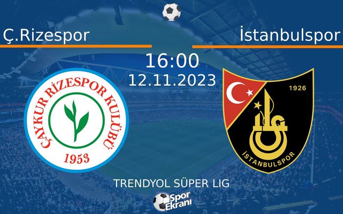 12 Kasım 2023 Ç.Rizespor vs İstanbulspor maçı Hangi Kanalda Saat Kaçta Yayınlanacak? 12 Kasım 2023 Ç.Rizespor vs İstanbulspor maçı Hangi Kanalda Saat Kaçta Yayınlanacak?