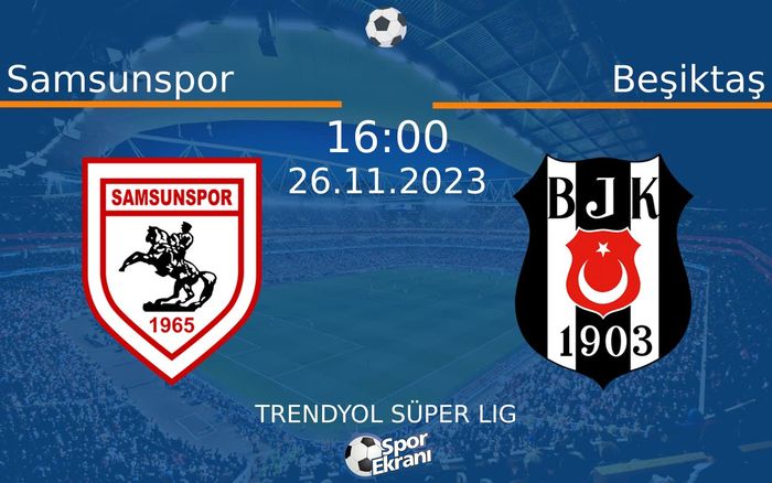 26 Kasım 2023 Samsunspor vs Beşiktaş maçı Hangi Kanalda Saat Kaçta Yayınlanacak? 26 Kasım 2023 Samsunspor vs Beşiktaş maçı Hangi Kanalda Saat Kaçta Yayınlanacak?