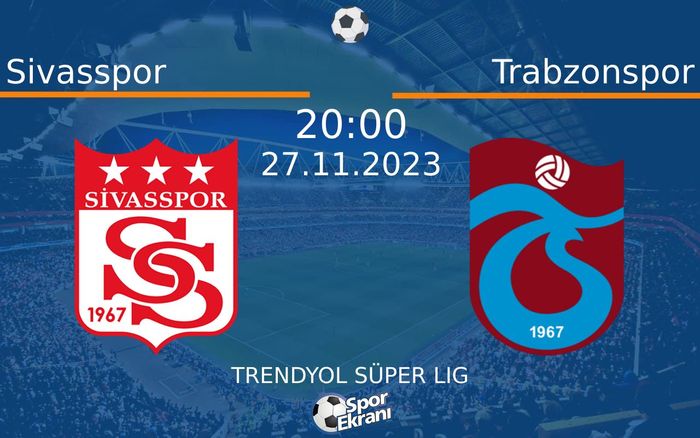 27 Kasım 2023 Sivasspor vs Trabzonspor maçı Hangi Kanalda Saat Kaçta Yayınlanacak? 27 Kasım 2023 Sivasspor vs Trabzonspor maçı Hangi Kanalda Saat Kaçta Yayınlanacak?