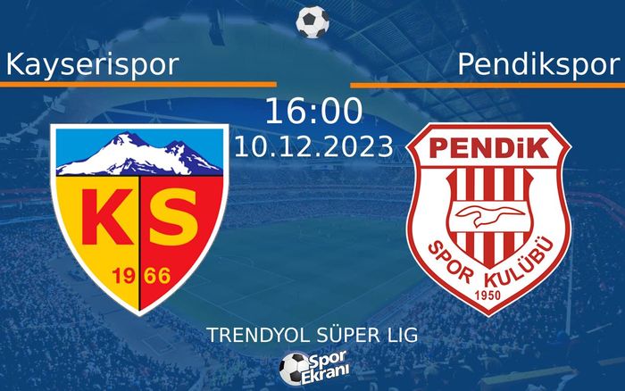 10 Aralık 2023 Kayserispor vs Pendikspor maçı Hangi Kanalda Saat Kaçta Yayınlanacak?