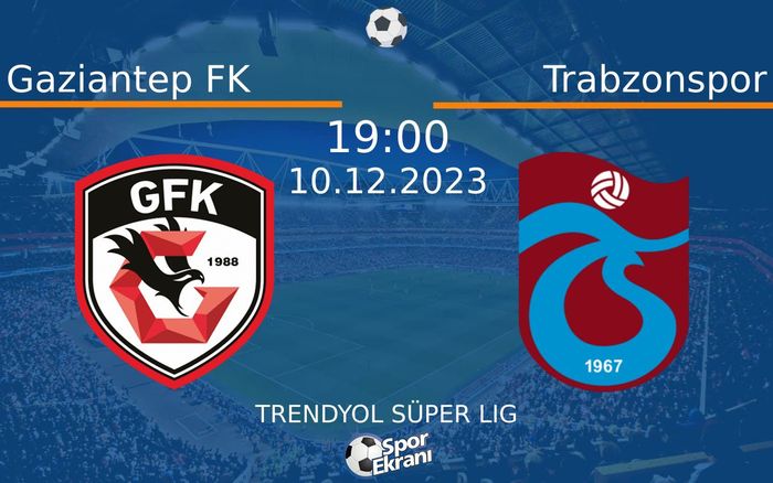 10 Aralık 2023 Gaziantep FK vs Trabzonspor maçı Hangi Kanalda Saat Kaçta Yayınlanacak? 10 Aralık 2023 Gaziantep FK vs Trabzonspor maçı Hangi Kanalda Saat Kaçta Yayınlanacak?