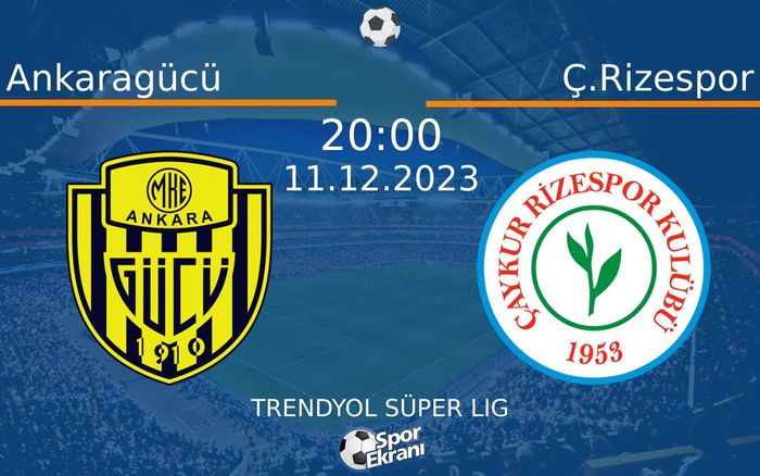 11 Aralık 2023 Ankaragücü vs Ç.Rizespor maçı Hangi Kanalda Saat Kaçta Yayınlanacak? 11 Aralık 2023 Ankaragücü vs Ç.Rizespor maçı Hangi Kanalda Saat Kaçta Yayınlanacak?