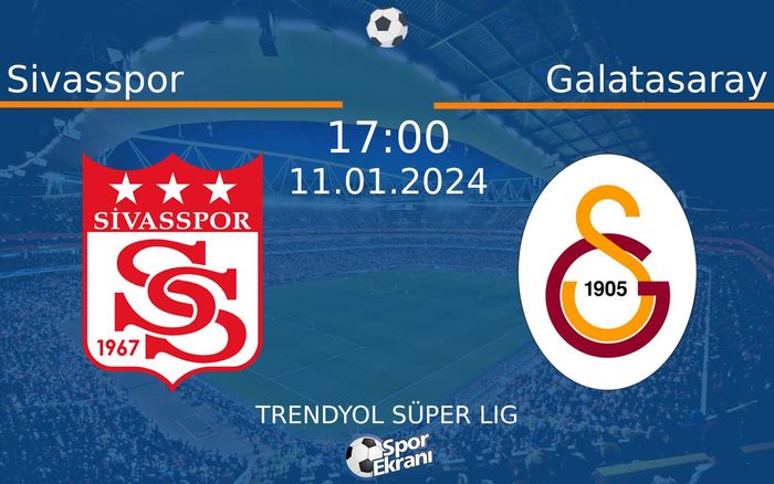 11 Ocak 2024 Sivasspor vs Galatasaray maçı Hangi Kanalda Saat Kaçta Yayınlanacak? 11 Ocak 2024 Sivasspor vs Galatasaray maçı Hangi Kanalda Saat Kaçta Yayınlanacak?