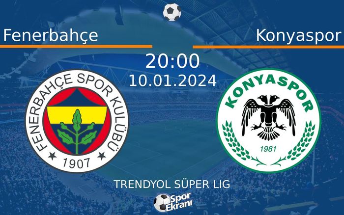 10 Ocak 2024 Fenerbahçe vs Konyaspor maçı Hangi Kanalda Saat Kaçta Yayınlanacak? 10 Ocak 2024 Fenerbahçe vs Konyaspor maçı Hangi Kanalda Saat Kaçta Yayınlanacak?