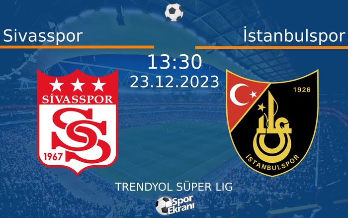 23 Aralık 2023 Sivasspor vs İstanbulspor maçı Hangi Kanalda Saat Kaçta Yayınlanacak? 23 Aralık 2023 Sivasspor vs İstanbulspor maçı Hangi Kanalda Saat Kaçta Yayınlanacak?