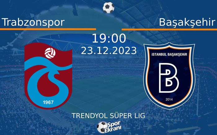 23 Aralık 2023 Trabzonspor vs Başakşehir maçı Hangi Kanalda Saat Kaçta Yayınlanacak? 23 Aralık 2023 Trabzonspor vs Başakşehir maçı Hangi Kanalda Saat Kaçta Yayınlanacak?