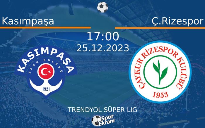 25 Aralık 2023 Kasımpaşa vs Ç.Rizespor maçı Hangi Kanalda Saat Kaçta Yayınlanacak? 25 Aralık 2023 Kasımpaşa vs Ç.Rizespor maçı Hangi Kanalda Saat Kaçta Yayınlanacak?
