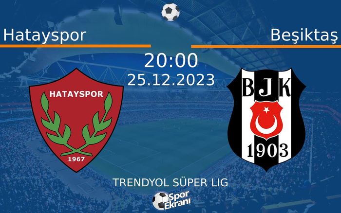 25 Aralık 2023 Hatayspor vs Beşiktaş maçı Hangi Kanalda Saat Kaçta Yayınlanacak? 25 Aralık 2023 Hatayspor vs Beşiktaş maçı Hangi Kanalda Saat Kaçta Yayınlanacak?