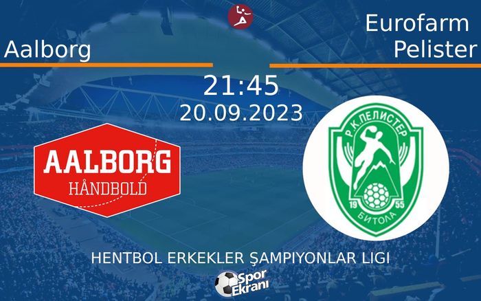 20 Eylül 2023 Aalborg vs Eurofarm Pelister maçı Hangi Kanalda Saat Kaçta Yayınlanacak? 20 Eylül 2023 Aalborg vs Eurofarm Pelister maçı Hangi Kanalda Saat Kaçta Yayınlanacak?