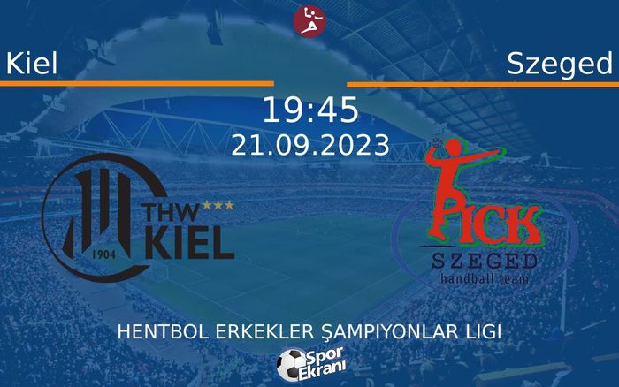 21 Eylül 2023 Kiel vs Szeged maçı Hangi Kanalda Saat Kaçta Yayınlanacak? 21 Eylül 2023 Kiel vs Szeged maçı Hangi Kanalda Saat Kaçta Yayınlanacak?