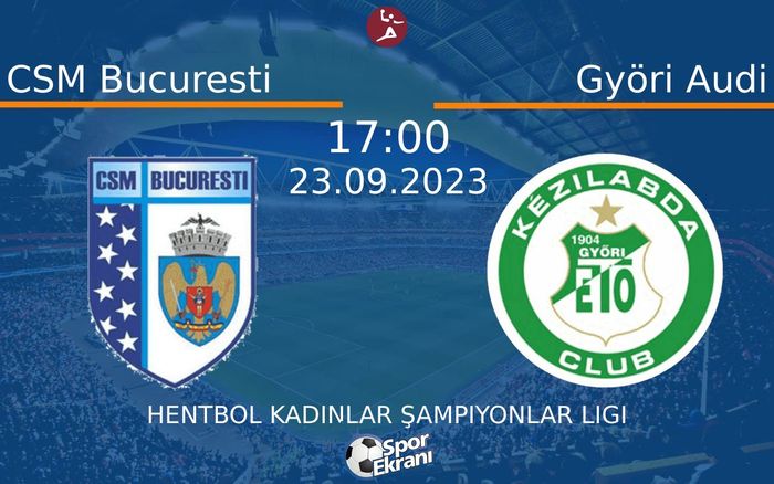 23 Eylül 2023 CSM Bucuresti vs Györi Audi maçı Hangi Kanalda Saat Kaçta Yayınlanacak? 23 Eylül 2023 CSM Bucuresti vs Györi Audi maçı Hangi Kanalda Saat Kaçta Yayınlanacak?