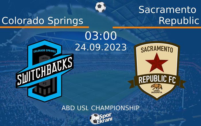 24 Eylül 2023 Colorado Springs vs Sacramento Republic maçı Hangi Kanalda Saat Kaçta Yayınlanacak?