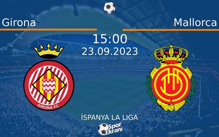 23 Eylül 2023 Girona vs Mallorca maçı Hangi Kanalda Saat Kaçta Yayınlanacak? 23 Eylül 2023 Girona vs Mallorca maçı Hangi Kanalda Saat Kaçta Yayınlanacak?