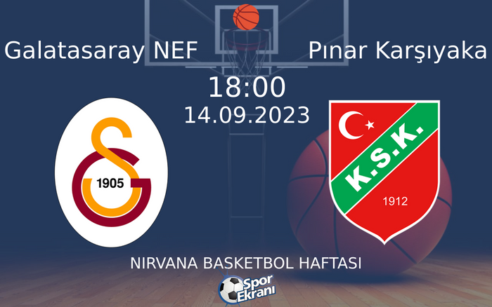 14 Eylül 2023 Galatasaray NEF vs Pınar Karşıyaka maçı Hangi Kanalda Saat Kaçta Yayınlanacak? 14 Eylül 2023 Galatasaray NEF vs Pınar Karşıyaka maçı Hangi Kanalda Saat Kaçta Yayınlanacak?