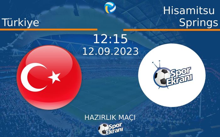 12 Eylül 2023 Türkiye vs Hisamitsu Springs maçı Hangi Kanalda Saat Kaçta Yayınlanacak?