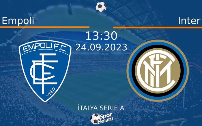 24 Eylül 2023 Empoli vs Inter maçı Hangi Kanalda Saat Kaçta Yayınlanacak?