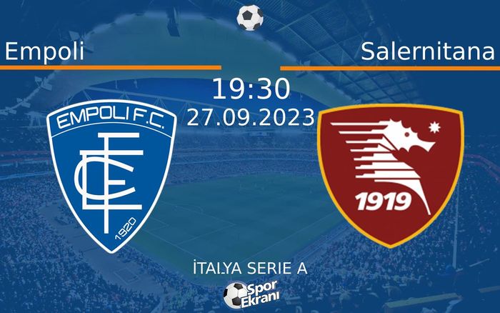 27 Eylül 2023 Empoli vs Salernitana maçı Hangi Kanalda Saat Kaçta Yayınlanacak? 27 Eylül 2023 Empoli vs Salernitana maçı Hangi Kanalda Saat Kaçta Yayınlanacak?