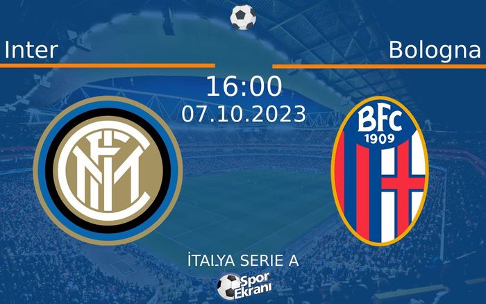 07 Ekim 2023 Inter vs Bologna maçı Hangi Kanalda Saat Kaçta Yayınlanacak? 07 Ekim 2023 Inter vs Bologna maçı Hangi Kanalda Saat Kaçta Yayınlanacak?