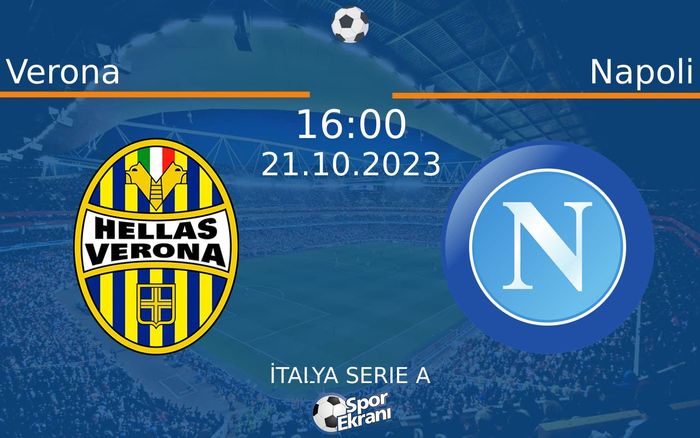 21 Ekim 2023 Verona vs Napoli maçı Hangi Kanalda Saat Kaçta Yayınlanacak? 21 Ekim 2023 Verona vs Napoli maçı Hangi Kanalda Saat Kaçta Yayınlanacak?