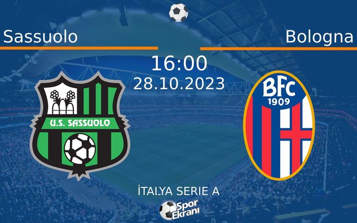 28 Ekim 2023 Sassuolo vs Bologna maçı Hangi Kanalda Saat Kaçta Yayınlanacak?