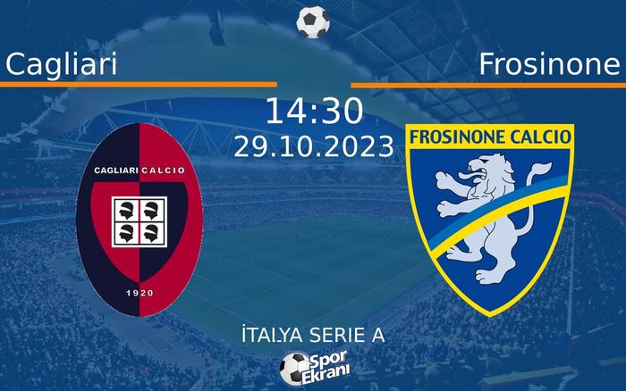 29 Ekim 2023 Cagliari vs Frosinone maçı Hangi Kanalda Saat Kaçta Yayınlanacak? 29 Ekim 2023 Cagliari vs Frosinone maçı Hangi Kanalda Saat Kaçta Yayınlanacak?