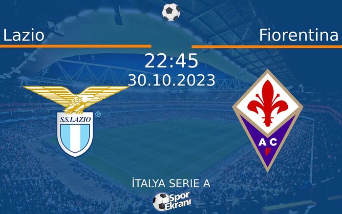 30 Ekim 2023 Lazio vs Fiorentina maçı Hangi Kanalda Saat Kaçta Yayınlanacak? 30 Ekim 2023 Lazio vs Fiorentina maçı Hangi Kanalda Saat Kaçta Yayınlanacak?