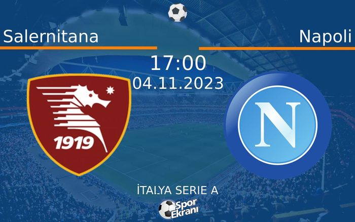 04 Kasım 2023 Salernitana vs Napoli maçı Hangi Kanalda Saat Kaçta Yayınlanacak? 04 Kasım 2023 Salernitana vs Napoli maçı Hangi Kanalda Saat Kaçta Yayınlanacak?
