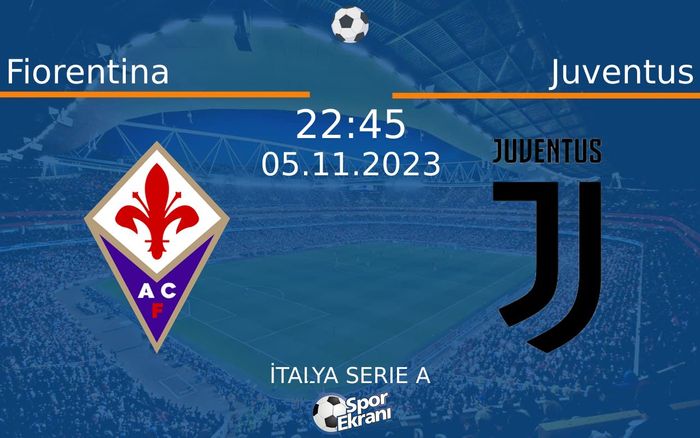 05 Kasım 2023 Fiorentina vs Juventus maçı Hangi Kanalda Saat Kaçta Yayınlanacak? 05 Kasım 2023 Fiorentina vs Juventus maçı Hangi Kanalda Saat Kaçta Yayınlanacak?