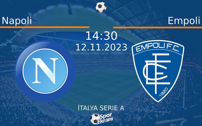 12 Kasım 2023 Napoli vs Empoli maçı Hangi Kanalda Saat Kaçta Yayınlanacak? 12 Kasım 2023 Napoli vs Empoli maçı Hangi Kanalda Saat Kaçta Yayınlanacak?