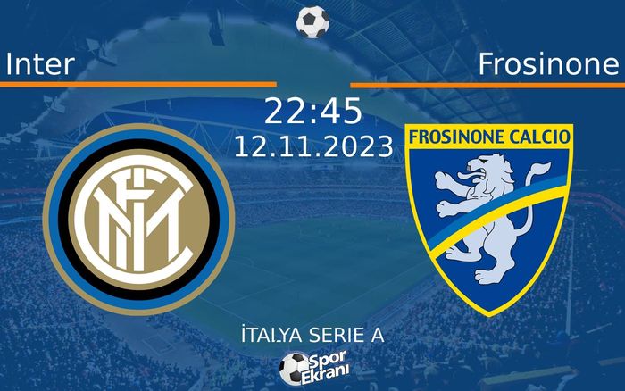12 Kasım 2023 Inter vs Frosinone maçı Hangi Kanalda Saat Kaçta Yayınlanacak? 12 Kasım 2023 Inter vs Frosinone maçı Hangi Kanalda Saat Kaçta Yayınlanacak?